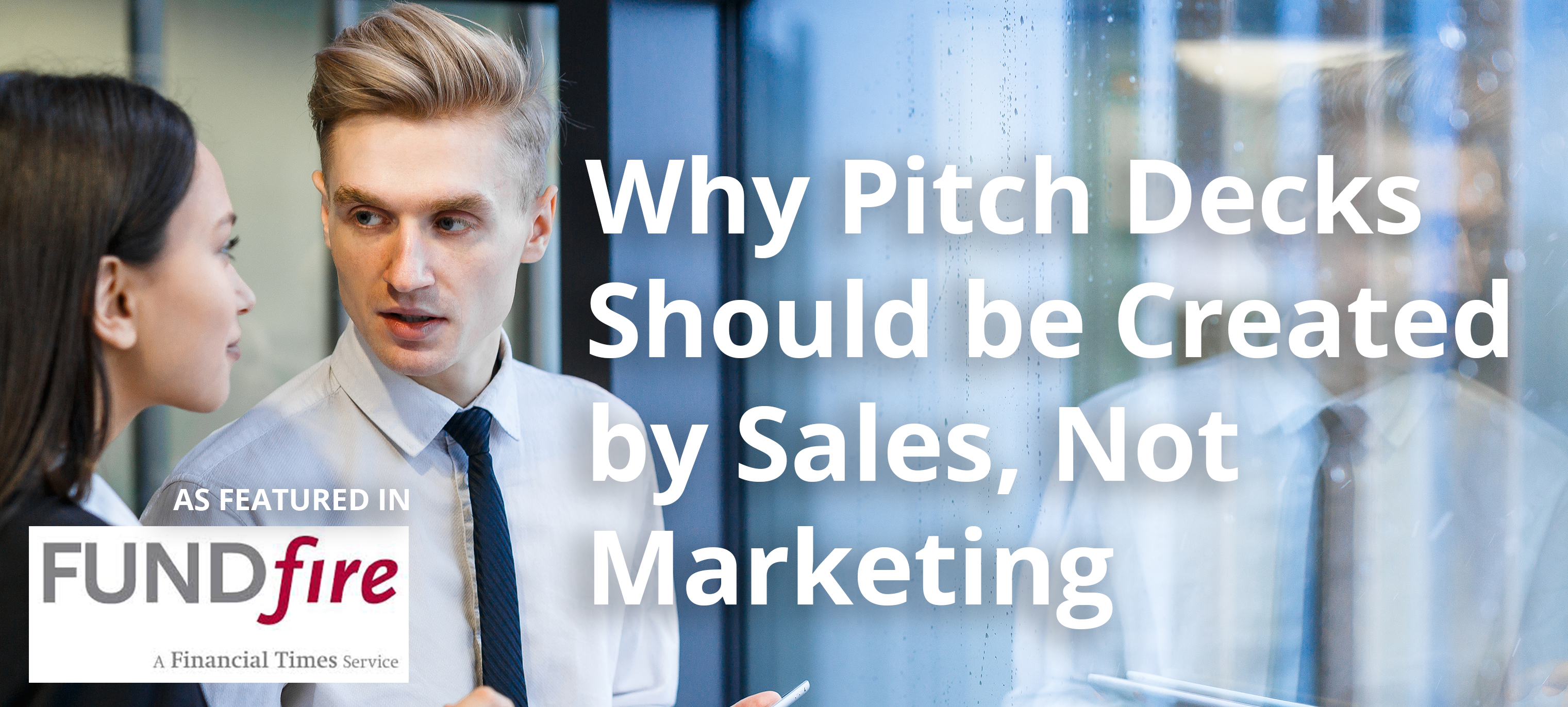Why Pitch Decks Should be Created by Sales, Not Marketing in FundFire and The Importance of Compliance Controls